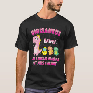 Pink Cute Gigisaurus Like A Normal Grandma But Mor T-Shirt