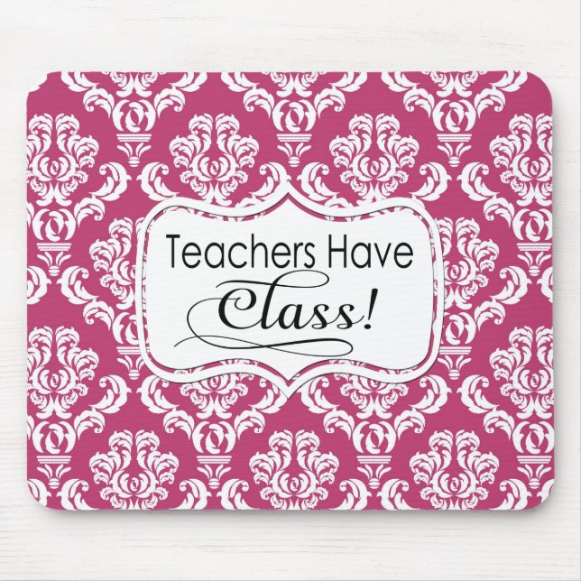 Pink Damask, Teachers Have Class Mouse Pad (Front)