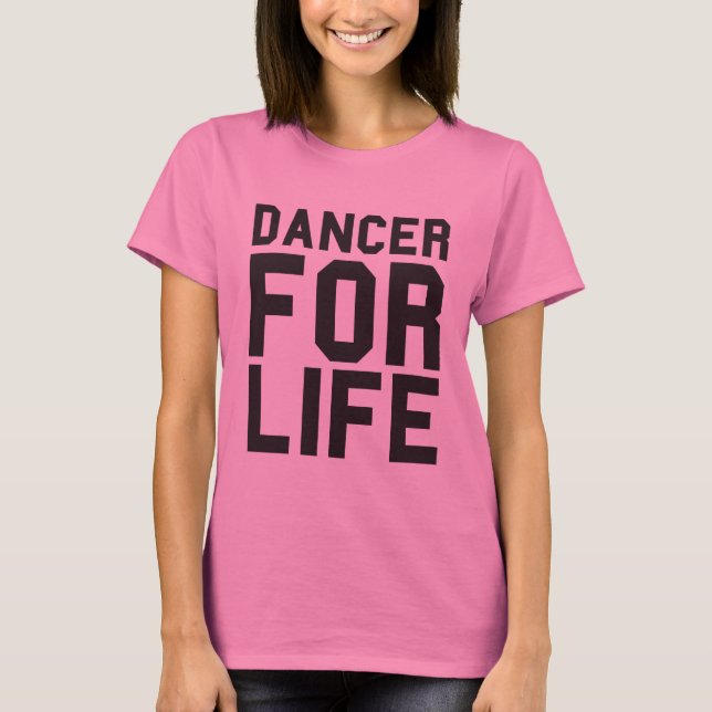 Pink Dancer for Life T-Shirt (Front)