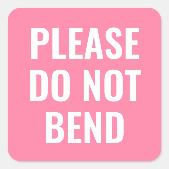 Pink do not bend trendy simple modern business square sticker (Front)