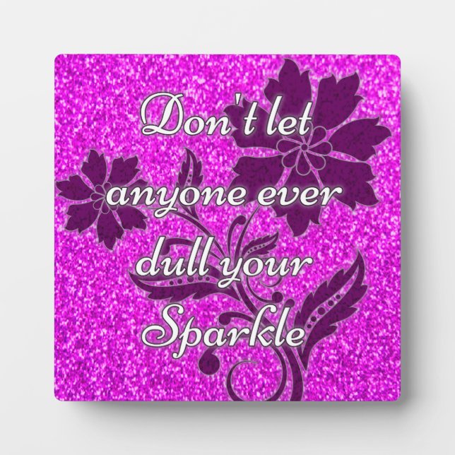 Pink don't let anyone dull your sparkle sign plaque (Front)
