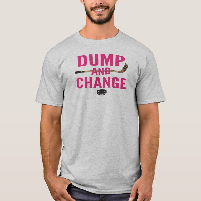 Pink Dump and Change Hockey T-Shirt (Front)