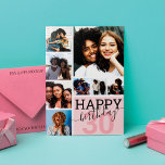 Pink Family Friends Photo Collage Happy Birthday Card<br><div class="desc">This cool and cute happy birthday greeting card is perfect for any friend or family member. It features eight customizable photograph pictures with the quote, "Happy Birthday, " on top of a bubblegum pink "30" (which can be changed to any age) and blush pink color block square. It's modern, fun,...</div>