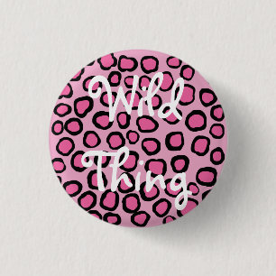 Pink Faux Animal Spots Print Wild Thing   3 Cm Round Badge
