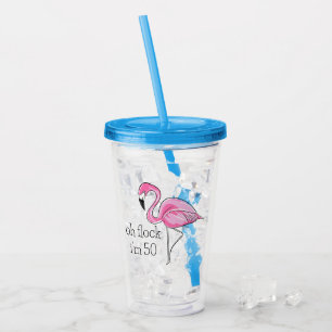 Pink Flamingo Oh Flock I'm 50 Acrylic Tumbler