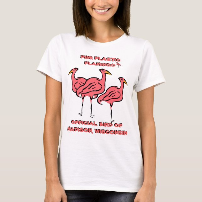PINK FLAMINGOS SHIRT ~ OFFICIAL BIRD MADISON WISC! (Front)