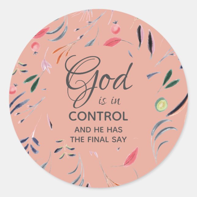 Pink Floral GOD IS IN CONTROL Christian Custom Classic Round Sticker (Front)