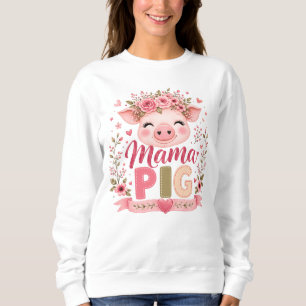 Pink Floral Mama Pig Cute Farm Animal Motherhood Sweatshirt
