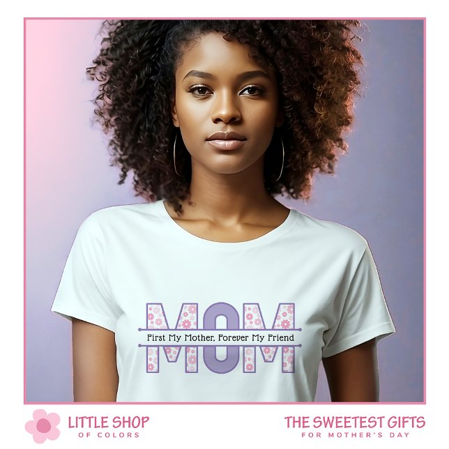 Pink Floral Mum Forever My Friend Mother's Day T-Shirt (Creator Uploaded)