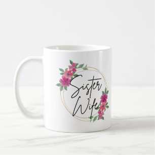 Pink Floral Sister Wife Coffee Mug