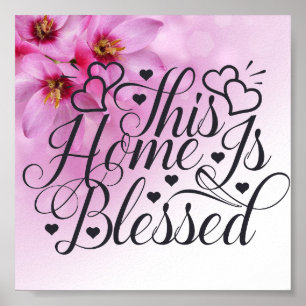 Pink Floral -This Home Is Blessed Poster