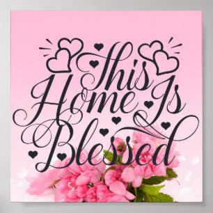 Pink Floral -This Home Is Blessed Poster