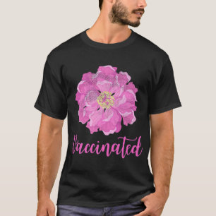Pink Flower Garden Vaccinated Pro Vaccine Vintage  T-Shirt