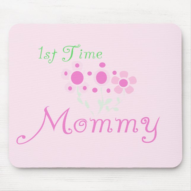 Pink Flowers 1st Time Mummy tshirts and Gifts Mouse Pad (Front)