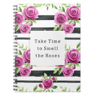 Pink Flowers Black Stripes Take Time Smell Roses Notebook