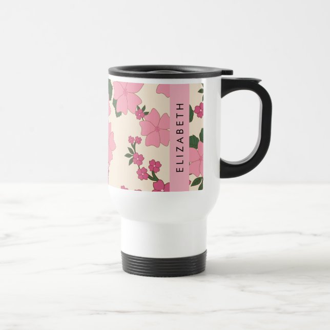 Pink Flowers, Pattern Of Flowers, Your Name Travel Mug (Right)
