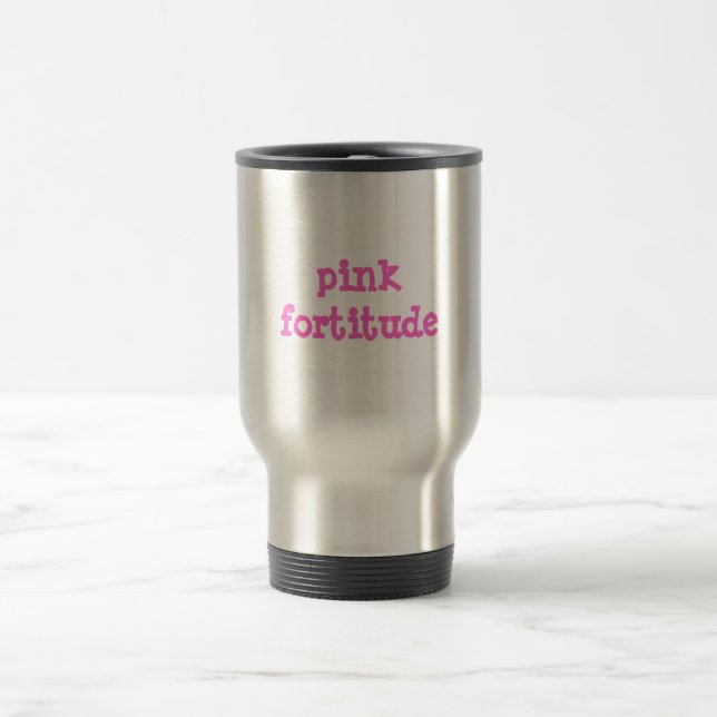 Pink Fortitude Travel Mug (Center)