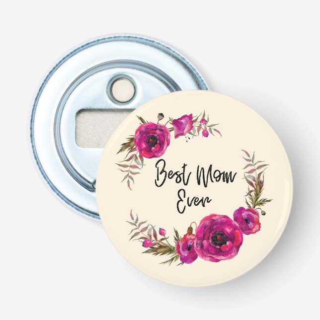 Pink Fuchsia Poppies  Best Mum Ever - Mother's Day Bottle Opener (Front)