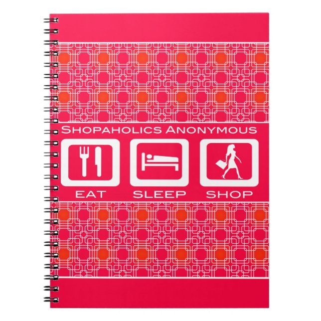Pink Funny Shopaholic Eat Sleep Shop Award Spiral Notebook (Front)