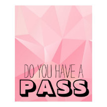 Pink Geometric Shapes DO YOU HAVE A PASS