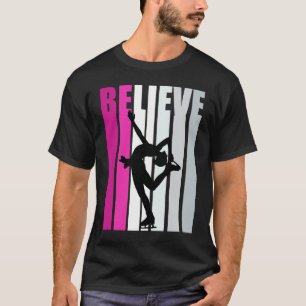 Pink Girls Believe Ice Skating Motivational Ice Sk T-Shirt