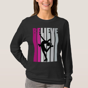 Pink Girls Believe Ice Skating Motivational Ice Sk T-Shirt