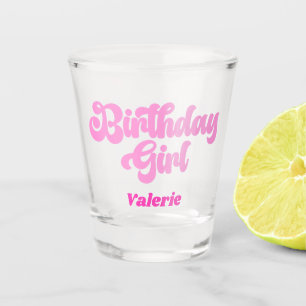 Pink Girly Birthday Girl Birthday Shot Glass