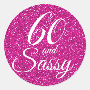 Pink Glitter 60 and Sassy 60th Birthday Classic Round Sticker