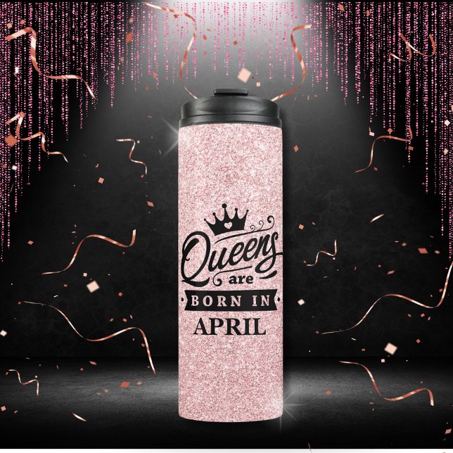 Pink Glitter Birthday Girl Queens Are Born In  Thermal Tumbler (Queens Are Born In ( Birth month ) Pink Glitter Travel Mug Tumbler)