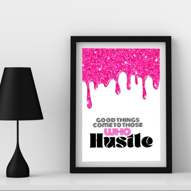 Pink Glitter Drip Motivational Hustle Quote Poster (Creator Uploaded)