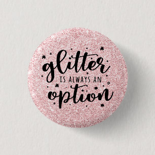 Pink Glitter/Glitter Is Always An Option 3 Cm Round Badge