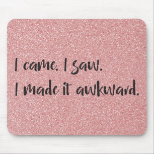 Pink Glitter I Made It Awkward Mousepad