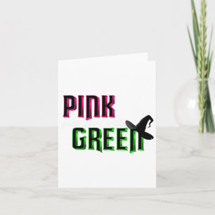 Pink Goes Good With Green Card