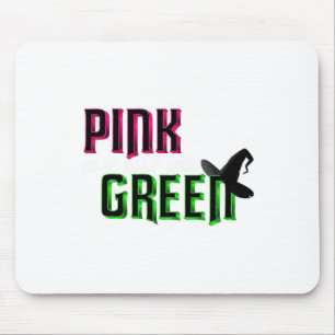 Pink Goes Good With Green Mouse Pad