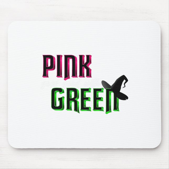 Pink Goes Good With Green  Mouse Pad (Front)