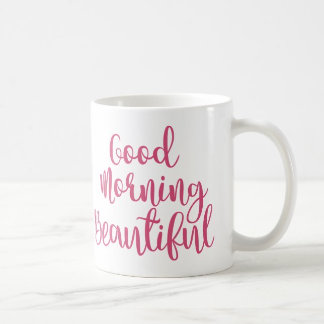 Pink Good Morning Beautiful Coffee Mug (Right)