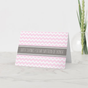 Pink Grey Chevron Thank You Matron of Honour Card