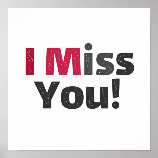 pink grey distressed i miss you quote sayings poster (Front)
