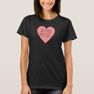 Pink Heart Astronomical Study Scientist I Love Ast T-Shirt