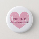 Pink heart bridesmaids buttons | Personalised name<br><div class="desc">Pastel pink heart bridesmaids buttons | Personalised name. Elegant wedding design with vintage look weathered heart and script text. Make your own for bridesmaids,  maid of honour,  matron of honour,  flower girls,  mother of the bride etc.</div>
