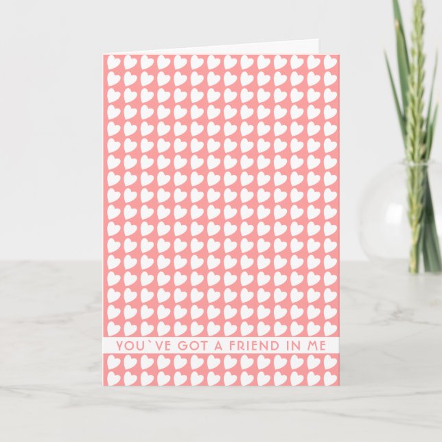Pink Heart Pattern You`ve got a Friend Friendship Holiday Card (Front)