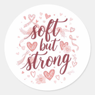 Pink Hearts Empowering "Soft But Strong" Graphic Classic Round Sticker