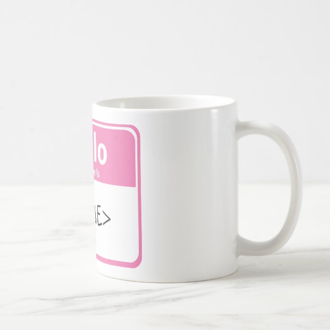 Pink Hello My Name is, <NAME> Coffee Mug (Right)
