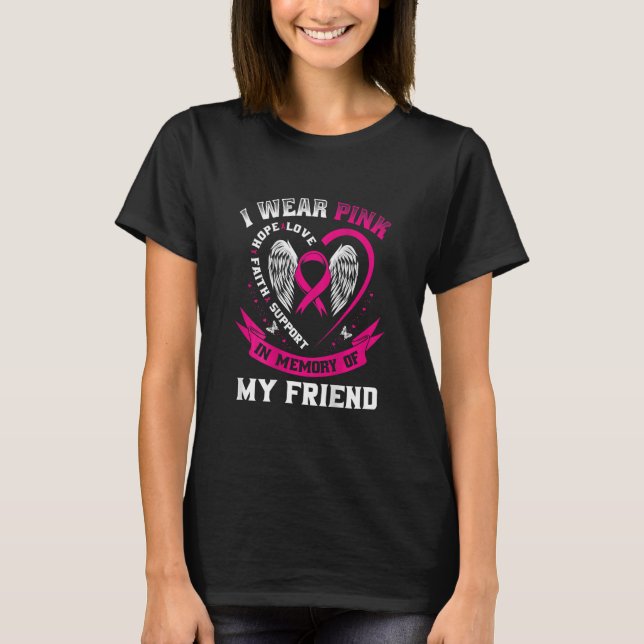 Pink In Memory Of Friend Breast Cancer T-Shirt (Front)