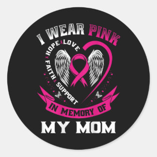Pink In Memory Of My Mum Breast Cancer Awareness B Classic Round Sticker
