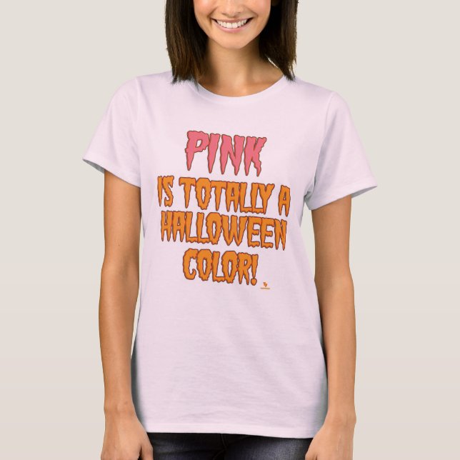 Pink is a Halloween Colour Funny October Slogan T-Shirt (Front)