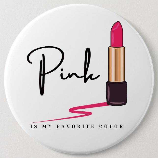 Pink is my favourite colour  6 cm round badge (Front)