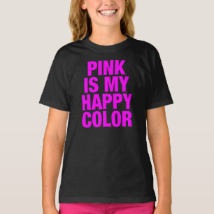 Pink Is My Happy Colour T-Shirt