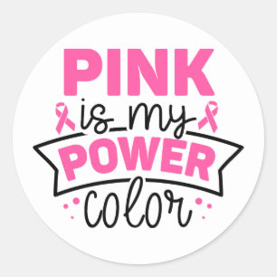 Pink Is My Power Colour Breast Cancer Awareness Classic Round Sticker