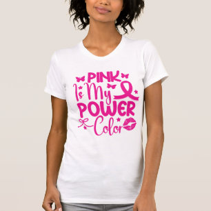 pink is My Power Colour Breast Cancer Awareness T-Shirt